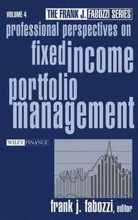 Professional Perspectives on Fixed Income Portfolio Management, Volume 4 - Frank J. Fabozzi