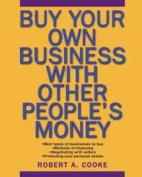 Buy Your Own Business With Other Peoples Money - Robert Cooke