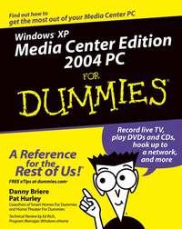 Windows XP Media Center Edition 2004 PC For Dummies, Danny  Briere Hörbuch. ISDN28959429