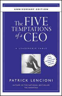 The Five Temptations of a CEO, 10th Anniversary Edition. A Leadership Fable, Патрика Ленсиони książka audio. ISDN28959469