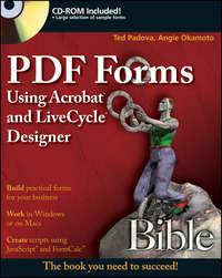 PDF Forms Using Acrobat and LiveCycle Designer Bible - Ted Padova