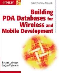 Building PDA Databases for Wireless and Mobile Development - Robert Laberge