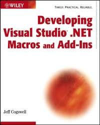 Developing Visual Studio .NET Macros and Add-Ins - Jeff Cogswell