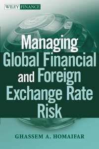 Managing Global Financial and Foreign Exchange Rate Risk - Ghassem Homaifar