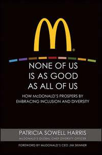 None of Us is As Good As All of Us. How McDonalds Prospers by Embracing Inclusion and Diversity - Patricia Harris