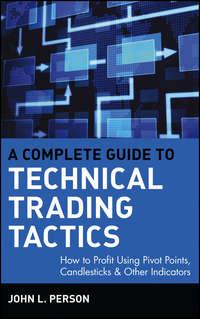 A Complete Guide to Technical Trading Tactics. How to Profit Using Pivot Points, Candlesticks & Other Indicators,  książka audio. ISDN28960029