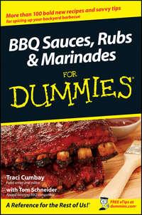 BBQ Sauces, Rubs and Marinades For Dummies - Traci Cumbay