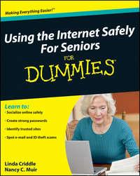 Using the Internet Safely For Seniors For Dummies, Linda  Criddle audiobook. ISDN28960501
