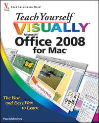 Teach Yourself VISUALLY Office 2008 for Mac - Paul McFedries