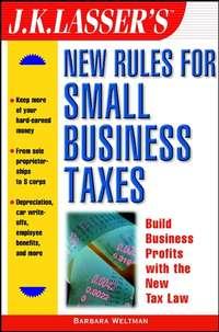 J.K. Lassers New Rules for Small Business Taxes, Barbara  Weltman książka audio. ISDN28960549