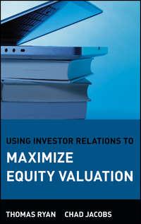 Using Investor Relations to Maximize Equity Valuation - Thomas Ryan