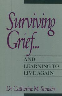 Surviving Grief ... and Learning to Live Again,  аудиокнига. ISDN28960805
