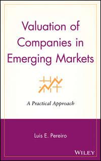 Valuation of Companies in Emerging Markets. A Practical Approach,  audiobook. ISDN28961093