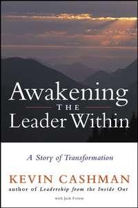 Awakening the Leader Within. A Story of Transformation, Kevin  Cashman książka audio. ISDN28961125
