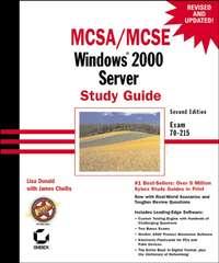 MCSA / MCSE: Windows 2000 Server Study Guide. Exam 70-215 - James Chellis