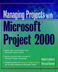 Managing Projects With Microsoft Project 2000. For Windows - Teresa Stover