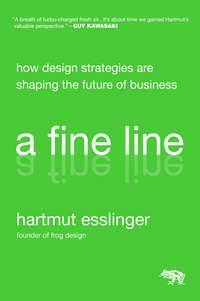 A Fine Line. How Design Strategies Are Shaping the Future of Business - Hartmut Esslinger