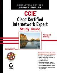 CCIE: Cisco Certified Internetwork Expert Study Guide. Routing and Switching - Rob Payne