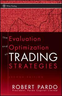 The Evaluation and Optimization of Trading Strategies - Robert Pardo