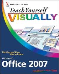 Teach Yourself VISUALLY Microsoft Office 2007 - Sherry Kinkoph