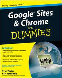 Google Sites and Chrome For Dummies, Ryan  Teeter аудиокнига. ISDN28962429