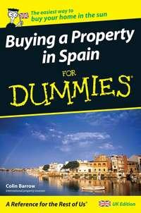 Buying a Property in Spain For Dummies, Colin  Barrow Hörbuch. ISDN28962501