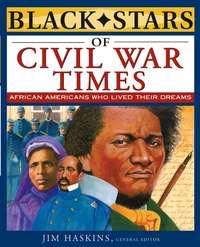 Black Stars of Civil War Times, Jim  Haskins Hörbuch. ISDN28962693