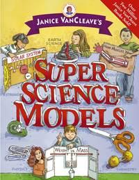 Janice VanCleaves Super Science Models, Janice  VanCleave аудиокнига. ISDN28962733