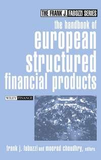 The Handbook of European Structured Financial Products - Moorad Choudhry