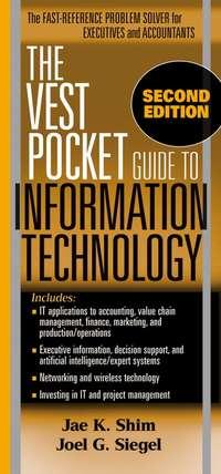 The Vest Pocket Guide to Information Technology - Jae Shim