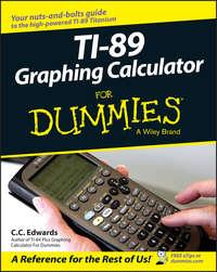 TI-89 Graphing Calculator For Dummies - C. Edwards