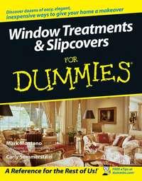 Window Treatments and Slipcovers For Dummies, Mark  Montano książka audio. ISDN28962861