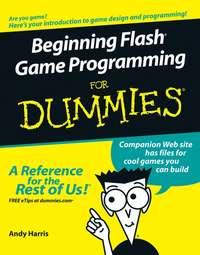 Beginning Flash Game Programming For Dummies, Andy  Harris аудиокнига. ISDN28962877