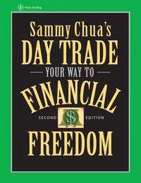 Sammy Chuas Day Trade Your Way to Financial Freedom - Sammy Chua