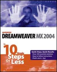 Dreamweaver MX 2004 in 10 Simple Steps or Less - Joyce Evans