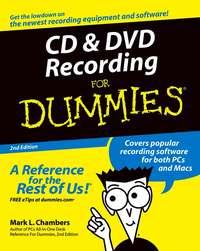 CD and DVD Recording For Dummies - Mark Chambers