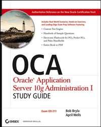 OCA Oracle Application Server 10g Administration I Study Guide. (Exam 1Z0-311) - Bob Bryla