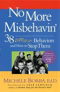 No More Misbehavin. 38 Difficult Behaviors and How to Stop Them, Мишель Борбы audiobook. ISDN28963677
