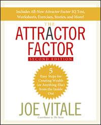 The Attractor Factor. 5 Easy Steps for Creating Wealth (or Anything Else) From the Inside Out, Joe  Vitale audiobook. ISDN28963685