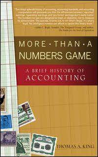 More Than a Numbers Game. A Brief History of Accounting - Thomas King