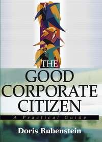 The Good Corporate Citizen. A Practical Guide, Doris  Rubenstein książka audio. ISDN28964589