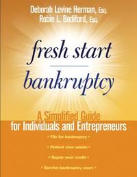 Fresh Start Bankruptcy. A Simplified Guide for Individuals and Entrepreneurs - Deborah Herman