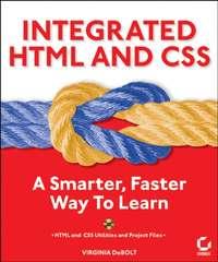 Integrated HTML and CSS. A Smarter, Faster Way to Learn - Virginia DeBolt