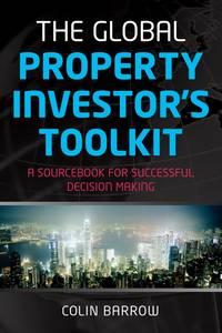 The Global Property Investors Toolkit. A Sourcebook for Successful Decision Making, Colin  Barrow audiobook. ISDN28964869
