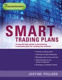 Smart Trading Plans. A Step-by-step guide to developing a business plan for trading the markets - Eva Diaz