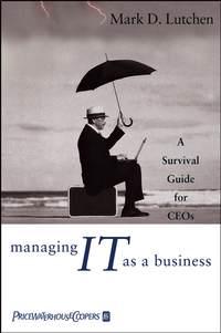 Managing IT as a Business. A Survival Guide for CEOs,  Hörbuch. ISDN28964973
