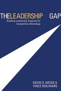 The Leadership Gap. Building Leadership Capacity for Competitive Advantage, Vince  Molinaro audiobook. ISDN28965661