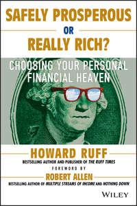 Safely Prosperous or Really Rich. Choosing Your Personal Financial Heaven,  Hörbuch. ISDN28965789