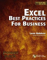 Excel Best Practices for Business. Covers Excel 2003, 2002, and 2000 - Loren Abdulezer