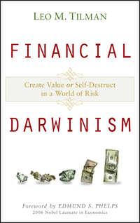 Financial Darwinism. Create Value or Self-Destruct in a World of Risk - Edmund Phelps